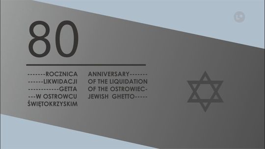 80. rocznica likwidacji getta w Ostrowcu Świętokrzyskim