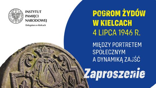 Debata pt. „Pogrom Żydów w Kielcach 4 lipca 1946 r. Między portretem społecznym a dynamiką zajść”