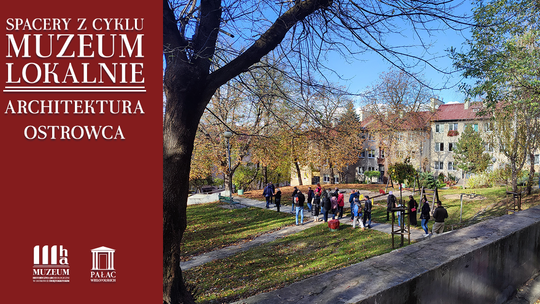 Edukacyjne Spacery. Odkryj bogactwo historii i kultury Ziemi Ostrowieckiej