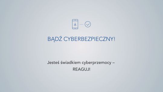 Jesteś świadkiem cyberprzemocy - REAGUJ!