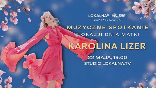 Kameralny koncert Karoliny Lizer z okazji Dnia Matki w Lokalna.TV