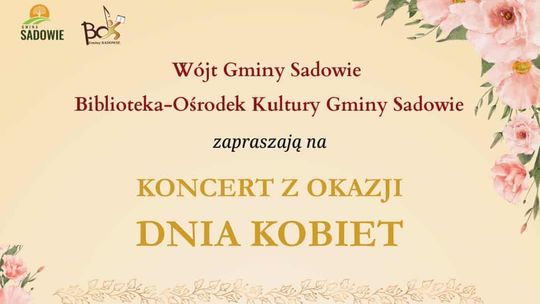 Koncert z okazji Dnia Kobiet w Sadowiu Plakat koncertu z okazji Dnia Kobiet w Sadowie