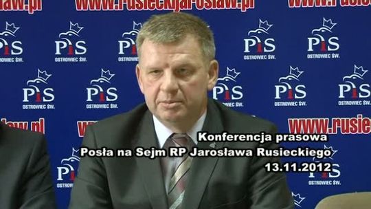 Konferencja prasowa posła Jarosława Rusieckiego 13.11.2012r.