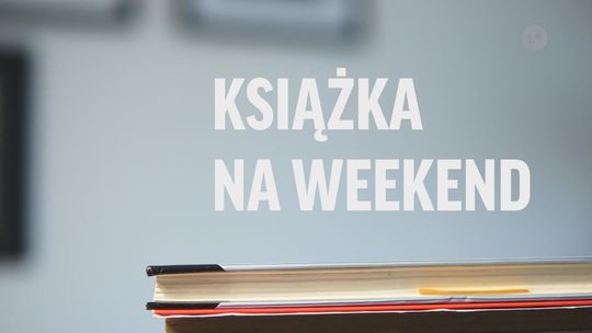 Książka na weekend odc. 142