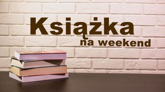 Książka na weekend odc. 2.