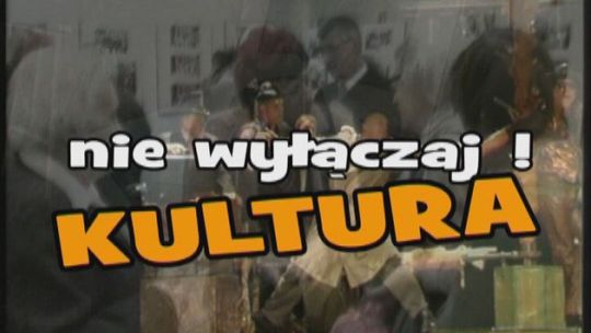 Nie wyłączaj! Kultura - 02.05.2014 r.