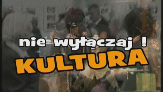 Nie wyłączaj! Kultura - 31.07.2015 r.