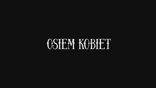 Osiem kobiet - reportaż Natalii Deroń