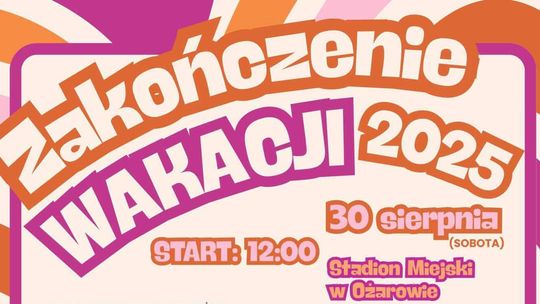 OŻARÓW | Pożegnanie wakacji z rozmachem. Zobacz jakie atrakcje przygotowali organizatorzy