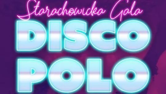 Park Kultury zaprasza na Galę Disco Polo