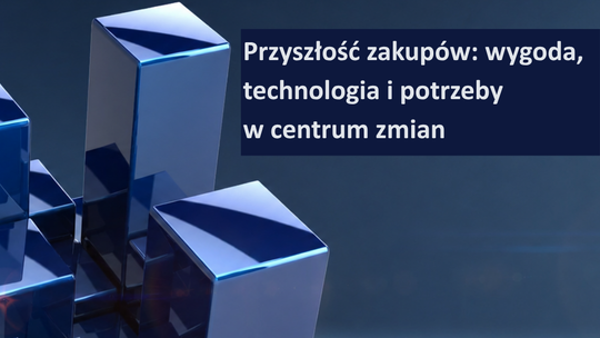 Przyszłość zakupów: wygoda, technologia i potrzeby w centrum zmian