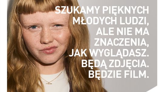 Szukamy pięknych młodych ludzi, ale to nie wygląd ma znaczenie