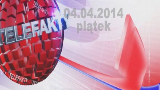 TELEFAKTY - 04.04.2014 r.