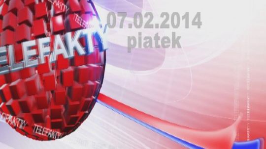 TELEFAKTY - 07.02.2014 r.