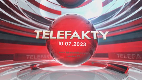 TELEFAKTY - 10.07.2023 r.