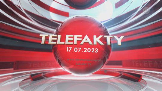 TELEFAKTY - 17.07.2023 r.