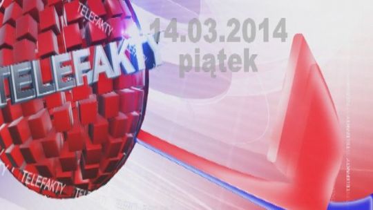 TELEFAKTY - 14.03.2014 r.