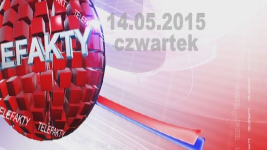 TELEFAKTY - 14.05.2015 r.