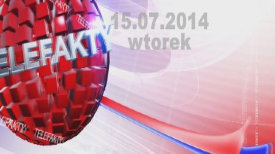 TELEFAKTY - 15.07.2014 r