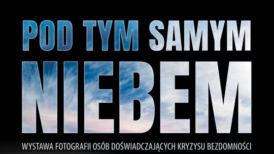 To będzie opowieść o codzienności ludzi doświadczających bezdomności