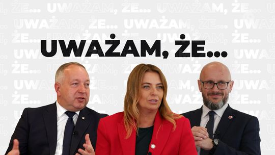 UWAŻAM, ŻE... ROK OD WYBORÓW SAMORZĄDOWYCH
