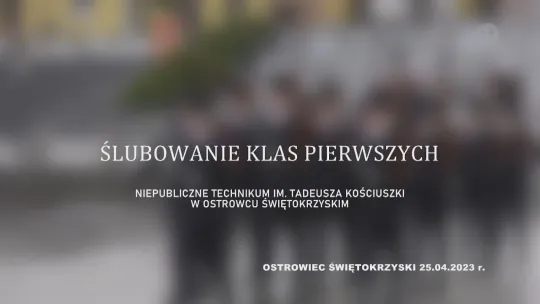 Uroczystość ślubowania klas mundurowych Niepublicznego Technikum im. Tadeusza Kościuszki