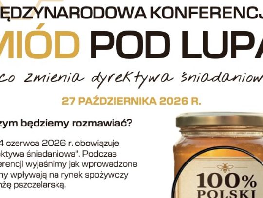 Miód pod lupą: konferencja w Ostrowcu o nowych przepisach i walce z fałszowaniem produktu