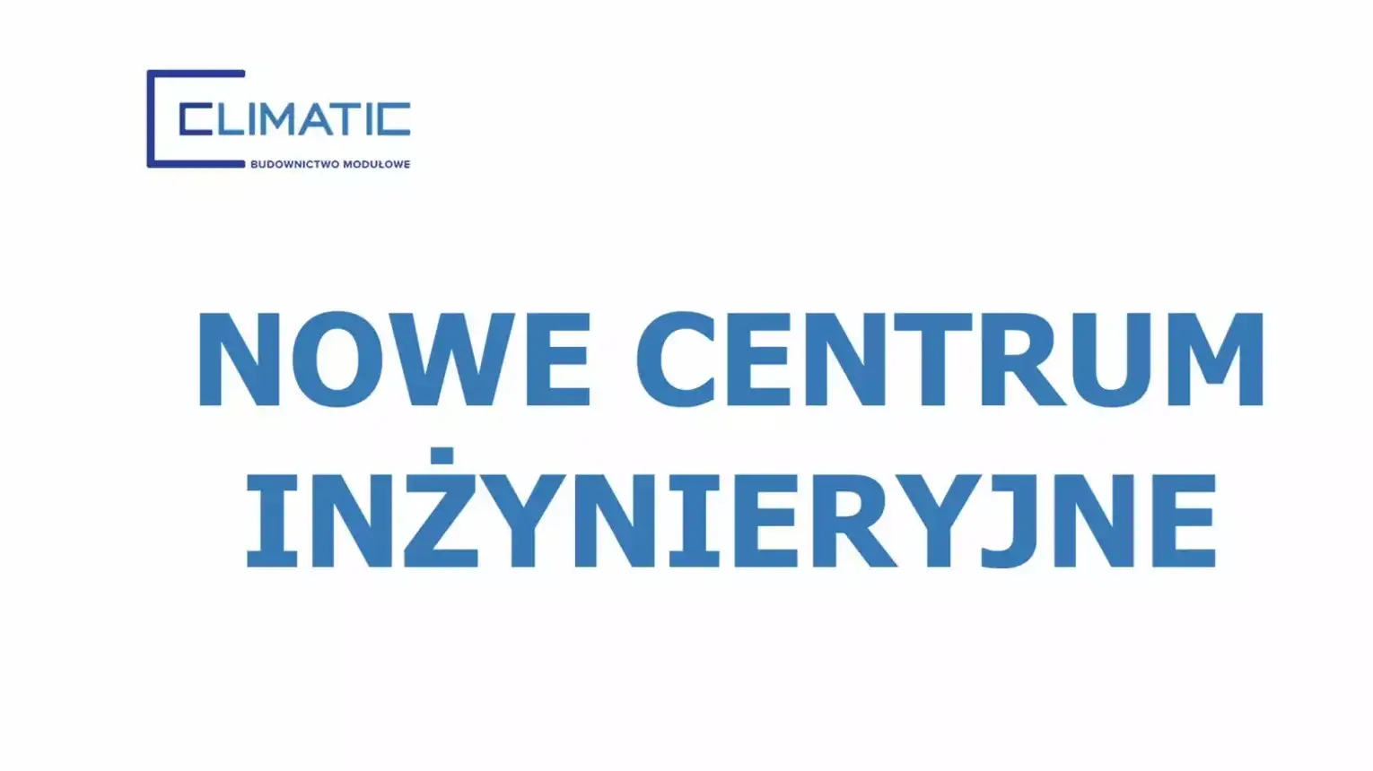 Climatic, lider w budownictwie modułowym, otwiera Centrum Inżynieryjne w Ostrowcu Świętokrzyskim