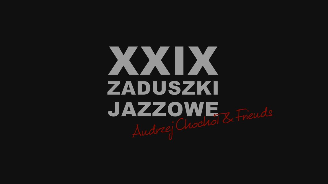 Andrzej Chochół & Friends (XXIX Zaduszki Jazzowe)