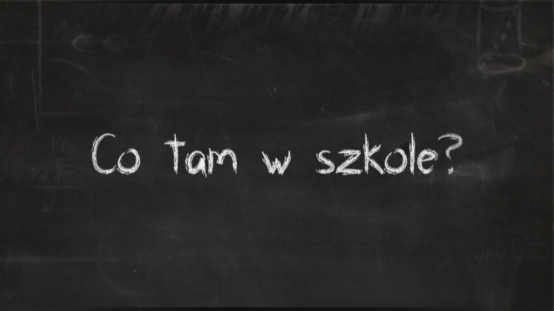 Co tam w szkole?