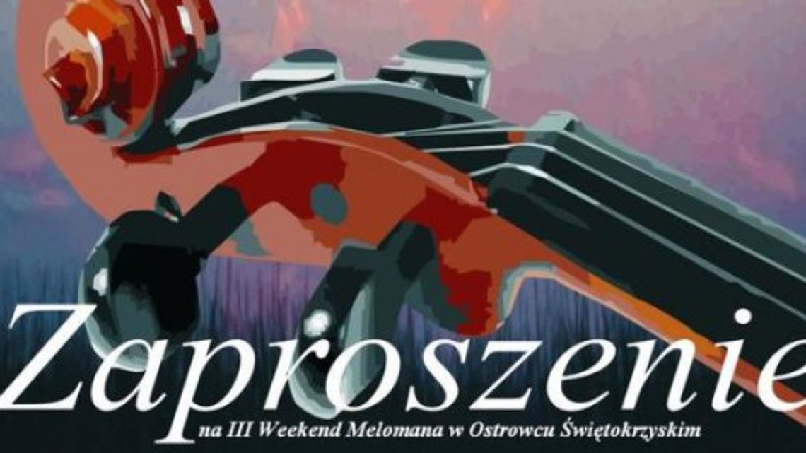III Weekend Melomana w Ostrowcu Świętokrzyskim