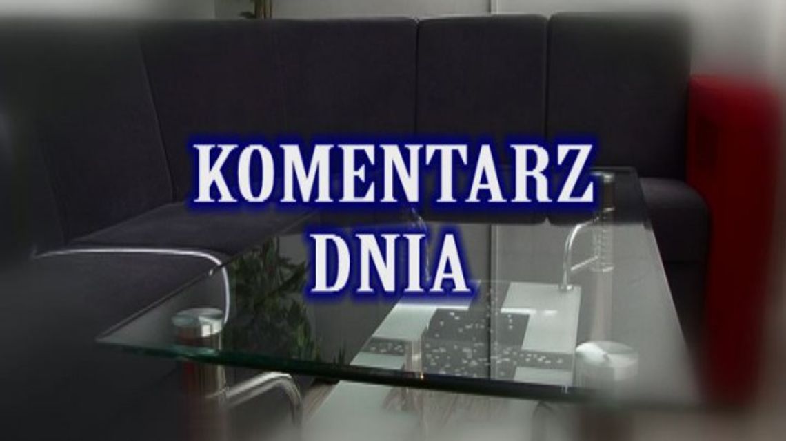 KOMENTARZ DNIA - 13.10.2014 r.