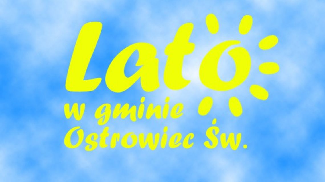 "Lato w Gminie Ostrowiec Świętokrzyski" "Lato w Gminie Ostrowiec Świętokrzyski"