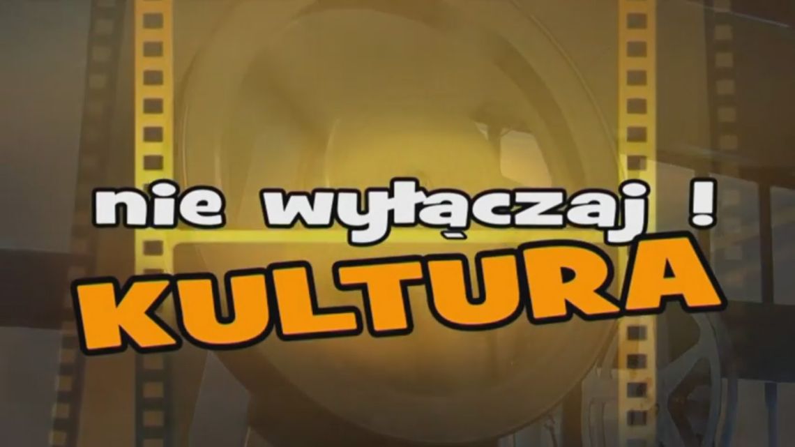 NIE WYŁĄCZAJ KULTURA 06 listopada 2015