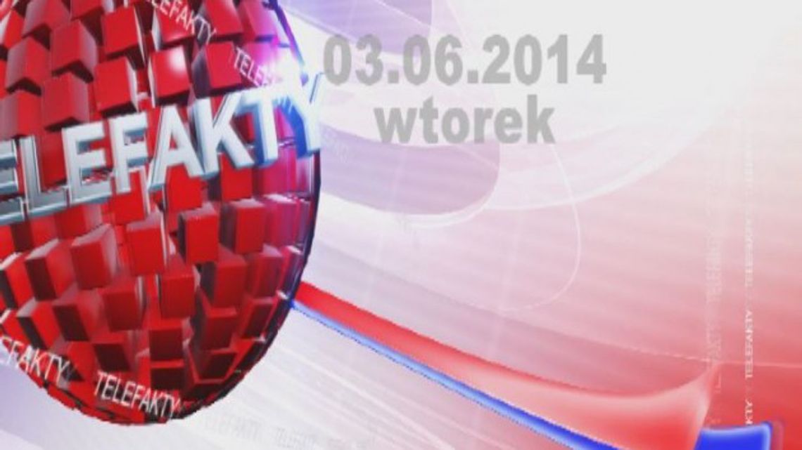 TELEFAKTY - 03.06.2014 r.