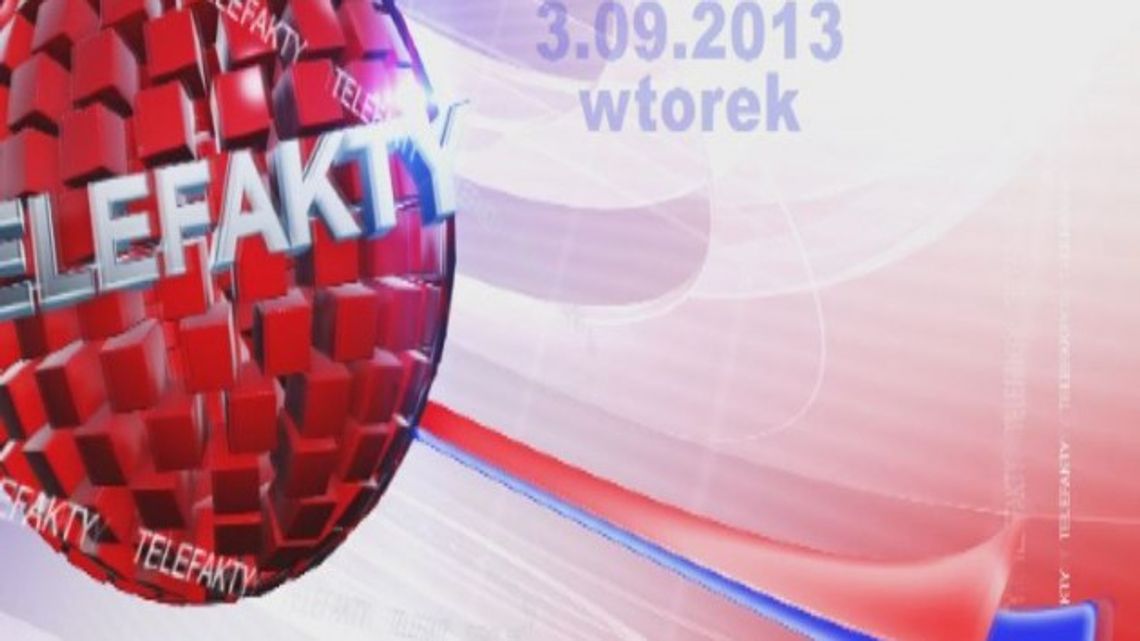 TELEFAKTY - 03.09.2013 r.