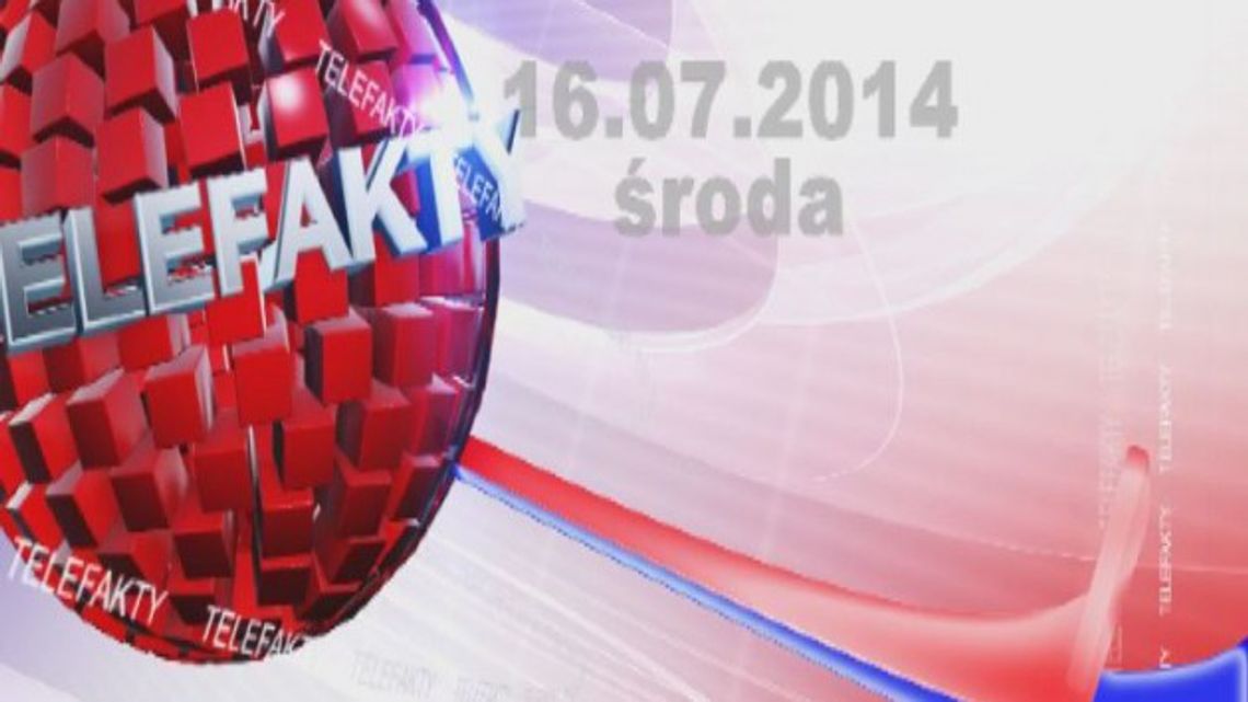 TELEFAKTY 16.07.2014 r.