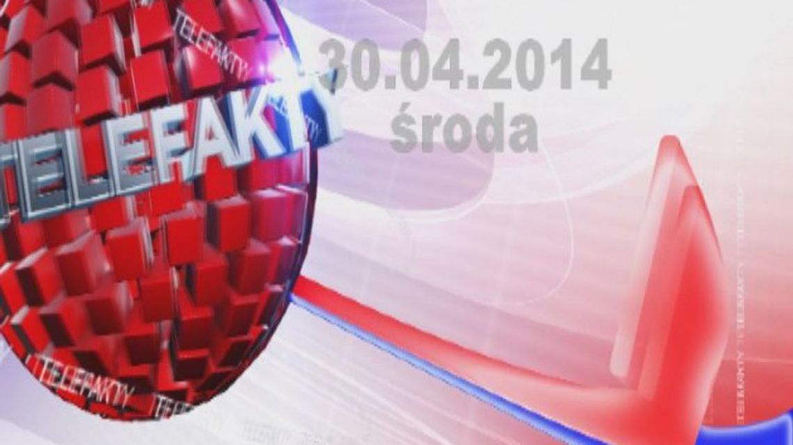 TELEFAKTY - 30.04.2014 r.