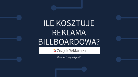 Billboardy reklamowe Poznań - Znajdzreklame.pl