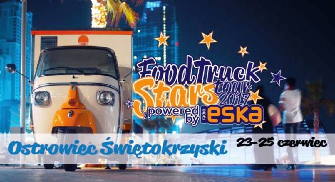 FoodTruck Stars TOUR 2017 - Ostrowiec Świętokrzyski