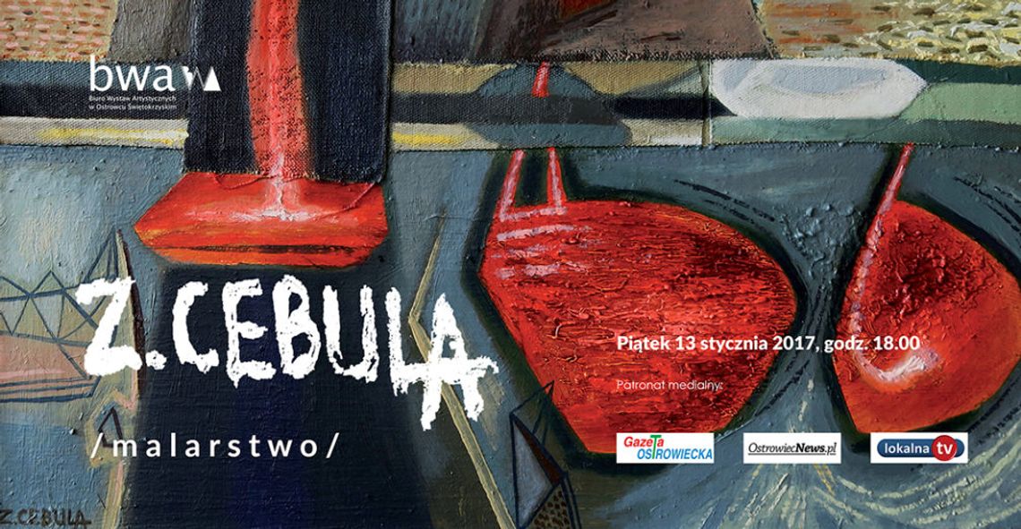 Wernisaż wystawy Zbigniew Cebula – „Malarstwo”